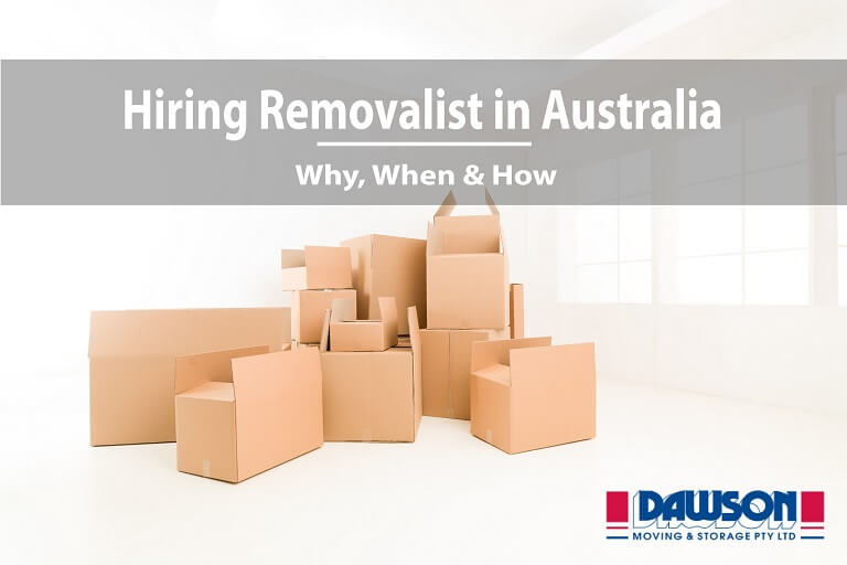 Hiring A Removalist in Australia – Why When & How